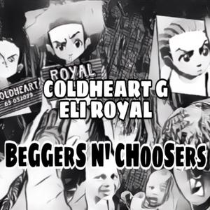 Beggers N' Choosers (feat. Eli Royal) [Explicit]