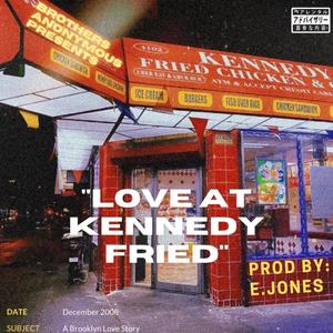 Love At Kennedy Fried (feat. 2wIIn Kingz & E. Jones) [Explicit]