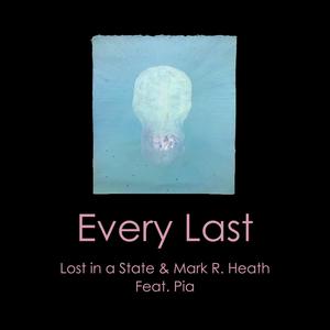 Every Last (feat. Mark R. Heath & Pia)