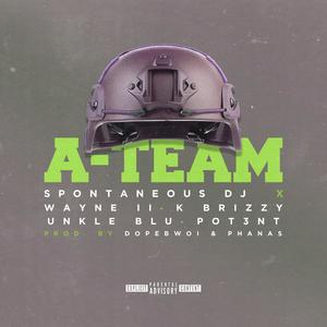 A Team (feat. Wayne II, K Brizzy, Unkle Blu & Pot3nt) [Explicit]