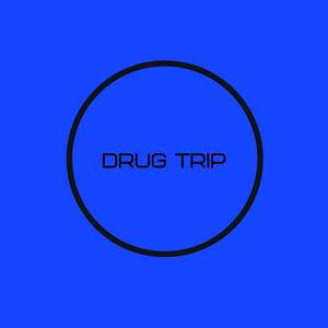 Drug Trip (Explicit)