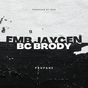 Propane (feat. FMB Jaycen & BC Brody) [Explicit]