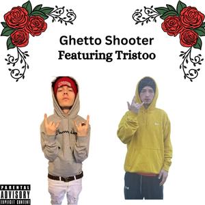 Ghetto Shooter (feat. Tristoo)