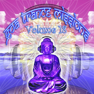 Goa Trance Missions, Vol. 18