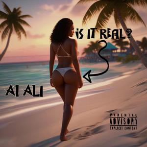 Is It Real? (Explicit)