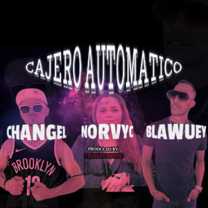 Cajero Automatico (feat. Blawuey & NorvyC)