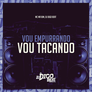 Vou Empurrando, Vou Tacando (Explicit)