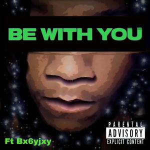 To Be With You (feat. Ba6yJxy) (Explicit)