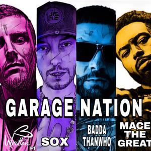 Garage Nation (feat. Sox, baddathanwho & Mace The Great)