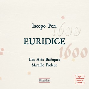 PERI, J.: Euridice (Opera) [Les Arts Baroques, Podeur]