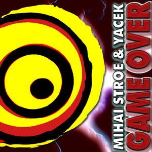 Mihai Stroe & Yacek - Game Over