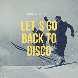 Let's Go Back to Disco