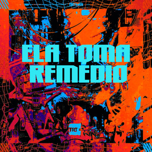 ELA TOMA REMÉDIO (Explicit)