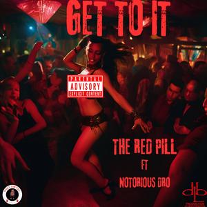 GET TO IT (feat. NOTORIOUS DRO) (Explicit)