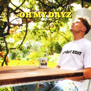 Oh My Dayz (Explicit)