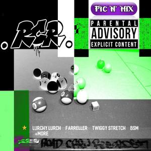 THE RCR PICK N MIX (Explicit)