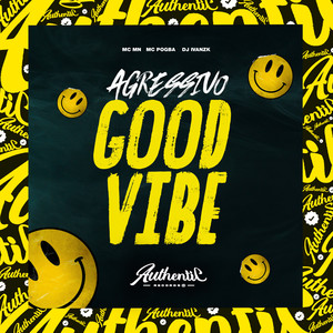 Agressivo Good Vibe (Explicit)