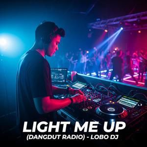Light Me Up (Dangdut Radio)