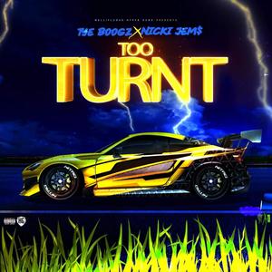 Too Turnt (feat. Nicki Jem$) (Explicit)