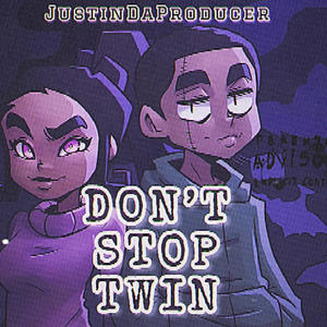 Don't stop twin (feat. Justo Davis) [Explicit]