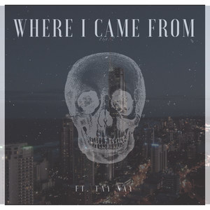 Where I Came From (feat. Tay Nay) (Explicit)