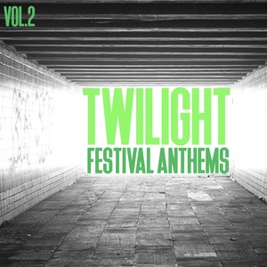 Twilight Festival Anthems, Vol. 2