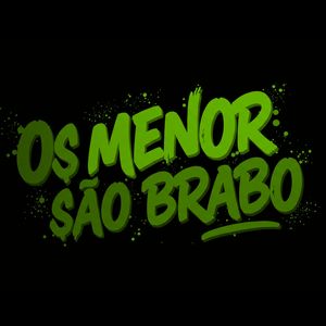 OS MENOR SÃO BRABO (Explicit)