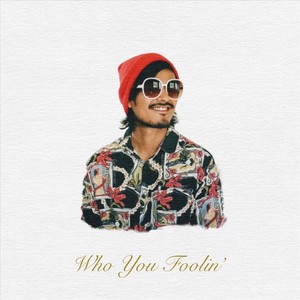 Who You Foolin'(feat. Angela Jane Bachmann)