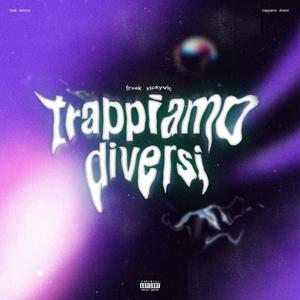 TRAPPIAMO DIVERSI (feat. frxak) [Explicit]