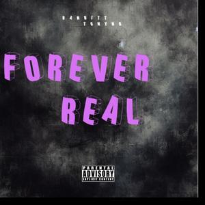 Forever Real (feat tonyno22) [Explicit]