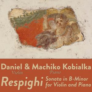 Respighi: Sonata In B-Minor For Violin And Piano