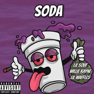 Soda (feat. Willie Kay & Lil Waffles) [Explicit]