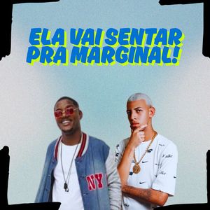Ela Vai Sentar pra Marginal (Explicit)