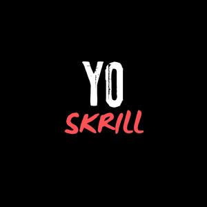 YO SKRILL