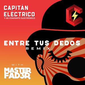 Entre tus dedos(feat. Master Fad3r) (Remix)