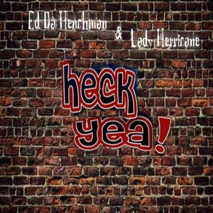 Heck Yea! (feat. Lady Herricane) (Explicit)