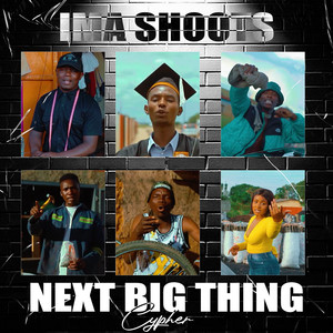 Ima Shoots (Next Big Thing Cypher)