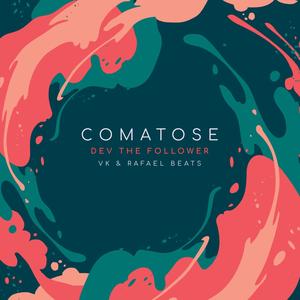 Comatose(feat. VK & Rafael Beats) (Explicit)