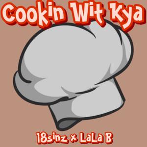 Cookin Wit Kya (feat. LaLa B) [Explicit]