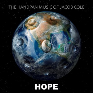 Hope (The Handpan Music of Jacob Cole)