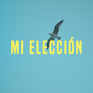 Mi Elección (feat. SonyDo Bless & Pia)