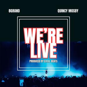 We're Live (feat. Quincy Mosby) (Explicit)