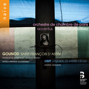 Gounod: Saint François d'Assise - Liszt: Légende de Sainte Cécile