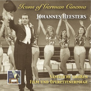 Icons of German Cinema – Johannes Heesters (The Complete Big Film and Operetta Hits) [1936-1943]