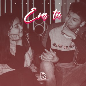 Eres Tu (feat. Alex Versus)