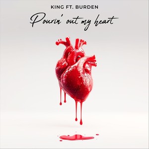 Pourin’ out My Heart (feat. Burden) (Explicit)