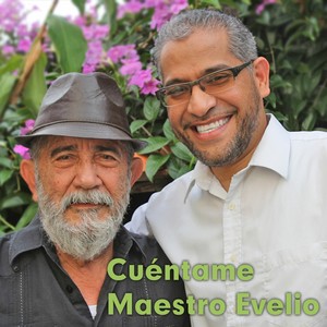 Cuéntame maestro Evelio