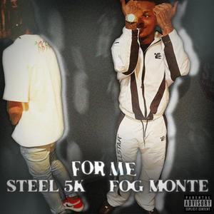 For Me (feat. Fog Monte) (Explicit)