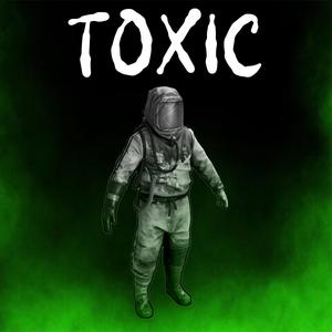 TOXIC (Explicit)