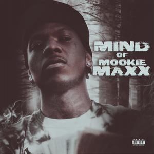 Mind Of Mookie Maxx (Explicit)